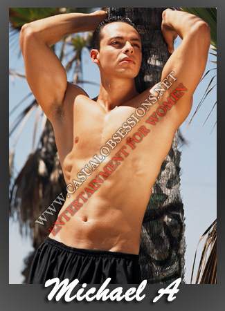 Michael Anthony - Casual Obsessions - male exotic dancers - california male strippers - los angeles strippers - riverside male strippers - orange county strippers, san bernardino - colton - long beach and more